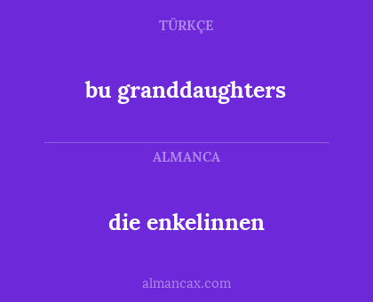 die enkelinnen - bu granddaughters