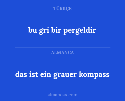 bu gri bir pergeldir - das ist ein grauer kompass