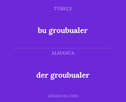 der groubualer - bu groubualer