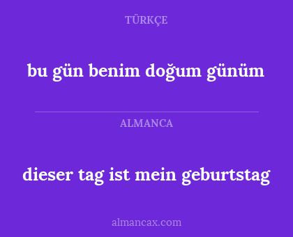 bu gün benim doğum günüm - dieser tag ist mein geburtstag