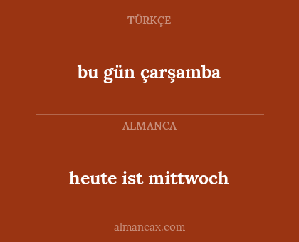 heute ist mittwoch - bu gün çarşamba