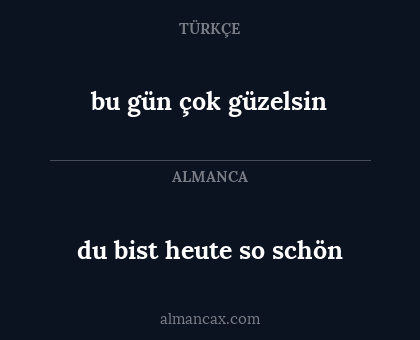bu gün çok güzelsin - du bist heute so schön
