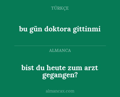 bist du heute zum arzt gegangen? - bu gün doktora gittinmi