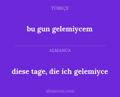 bu gun gelemiycem - diese tage, die ich gelemiyce