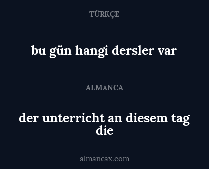 bu gün hangi dersler var - der unterricht an diesem tag die