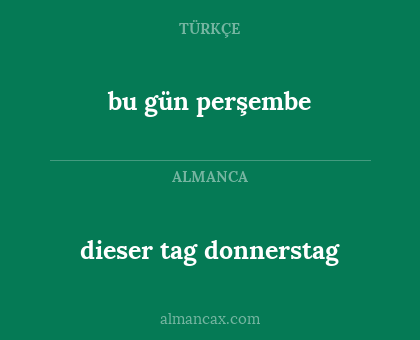 dieser tag donnerstag - bu gün perşembe