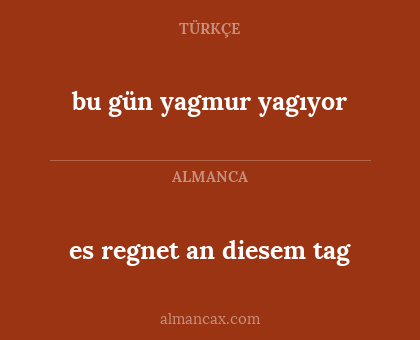 bu gün yagmur yagıyor - es regnet an diesem tag