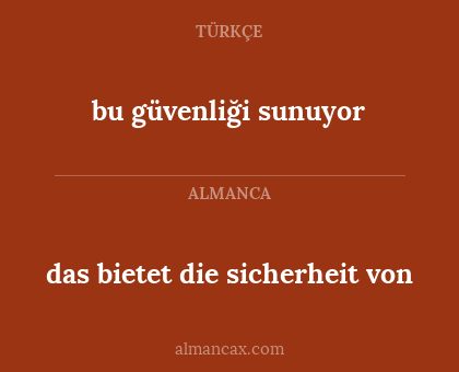 bu güvenliği sunuyor - das bietet die sicherheit von