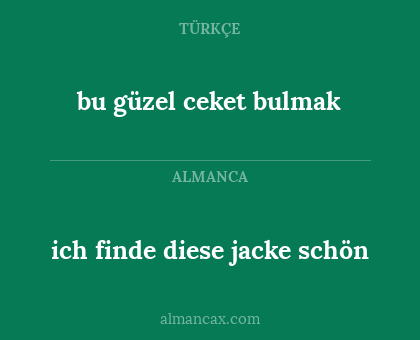 bu güzel ceket bulmak - ich finde diese jacke schön