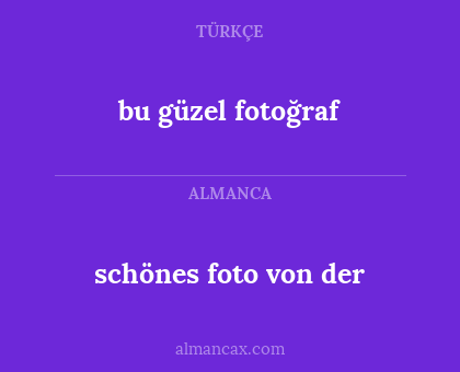 bu güzel fotoğraf - schönes foto von der