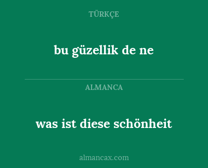 bu güzellik de ne - was ist diese schönheit