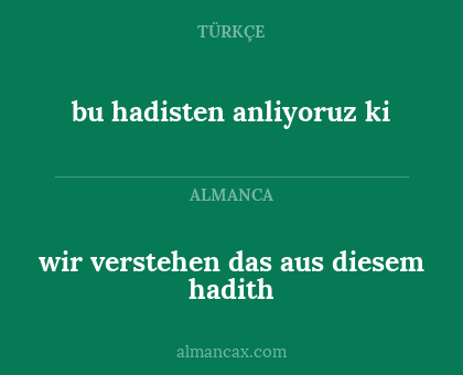 bu hadisten anliyoruz ki - wir verstehen das aus diesem hadith