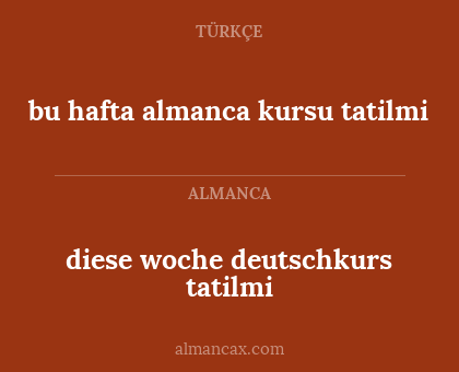bu hafta almanca kursu tatilmi - diese woche deutschkurs tatilmi