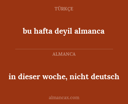 bu hafta deyil almanca - in dieser woche, nicht deutsch