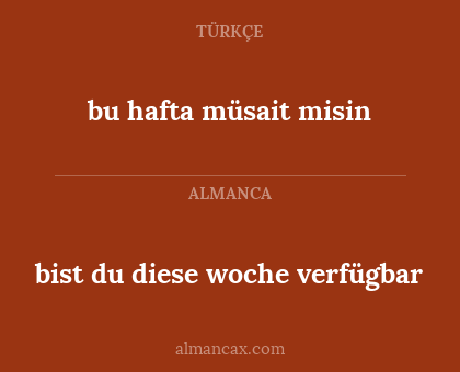 bist du diese woche verfügbar - bu hafta müsait misin