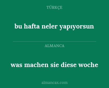 was machen sie diese woche - bu hafta neler yapıyorsun