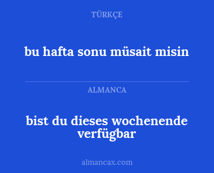 bu hafta sonu müsait misin - bist du dieses wochenende verfügbar