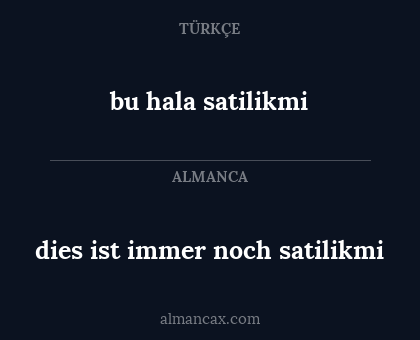 bu hala satilikmi - dies ist immer noch satilikmi