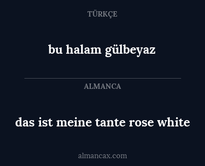 bu halam gülbeyaz - das ist meine tante rose white