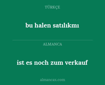 ist es noch zum verkauf - bu halen satılıkmı