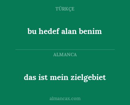 das ist mein zielgebiet - bu hedef alan benim