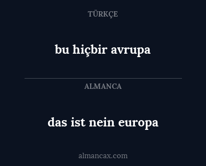 bu hiçbir avrupa - das ist nein europa