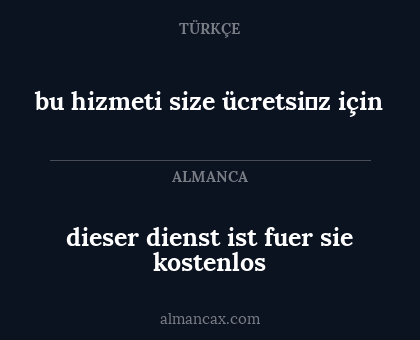 bu hizmeti size ücretsi̇z için - dieser dienst ist fuer sie kostenlos