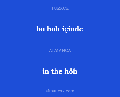 in the höh - bu hoh içinde