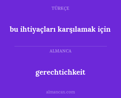 gerechtichkeit - bu ihtiyaçları karşılamak için