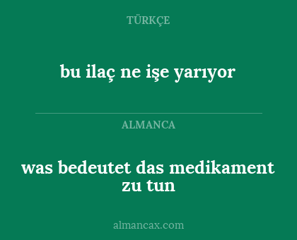 bu ilaç ne işe yarıyor - was bedeutet das medikament zu tun