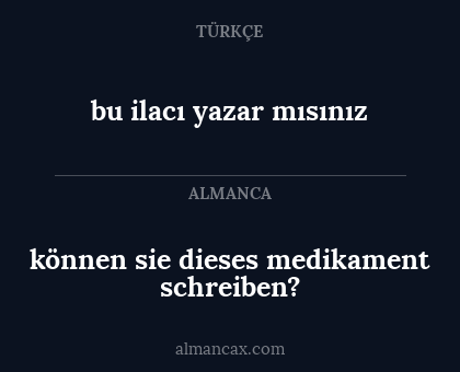 bu ilacı yazar mısınız - können sie dieses medikament schreiben?