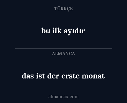 das ist der erste monat - bu ilk ayıdır