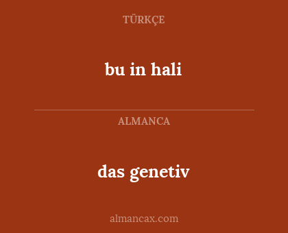 das genetiv - bu in hali