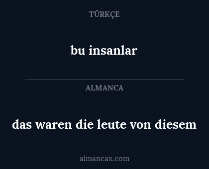 das waren die leute von diesem - bu insanlar