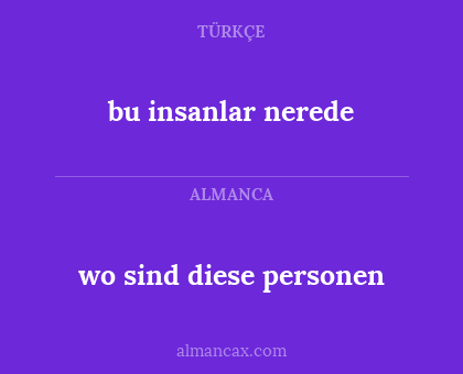 bu insanlar nerede - wo sind diese personen