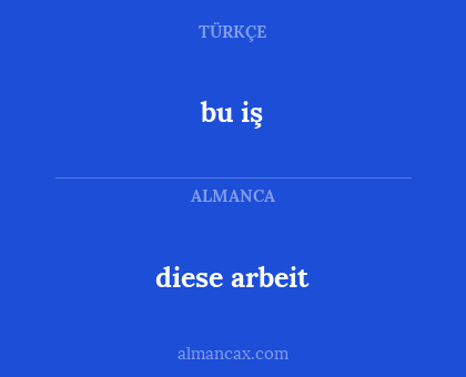 bu iş - diese arbeit