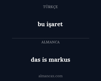 bu işaret - das is markus