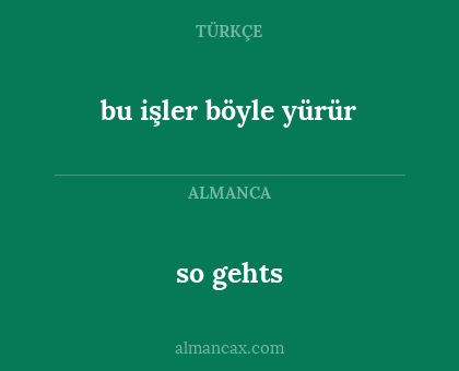 so gehts - bu işler böyle yürür