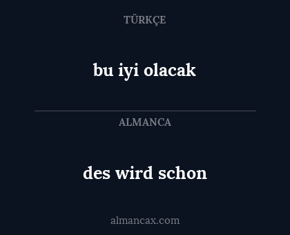 bu iyi olacak - des wird schon