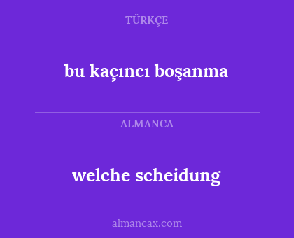 bu kaçıncı boşanma - welche scheidung