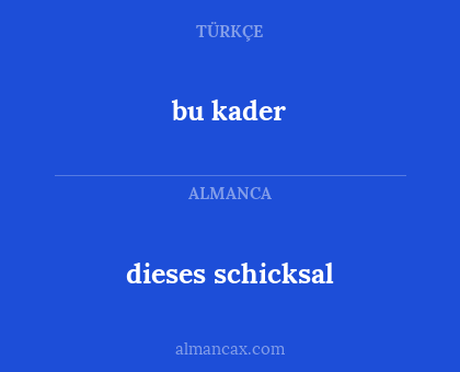 bu kader - dieses schicksal