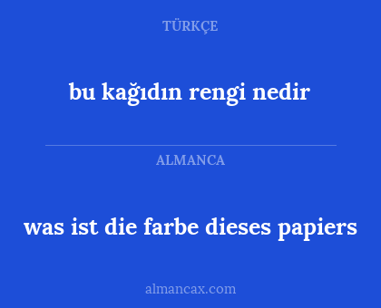 was ist die farbe dieses papiers - bu kağıdın rengi nedir