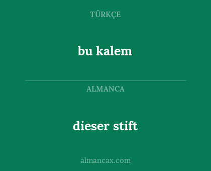 bu kalem - dieser stift