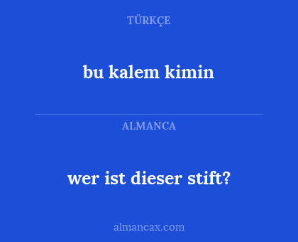 bu kalem kimin - wer ist dieser stift?