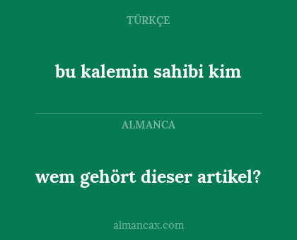 bu kalemin sahibi kim - wem gehört dieser artikel?