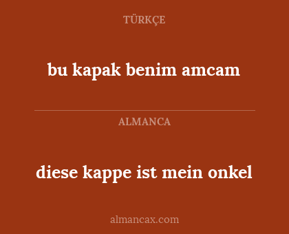 diese kappe ist mein onkel - bu kapak benim amcam