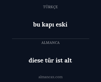 bu kapı eski - diese tür ist alt