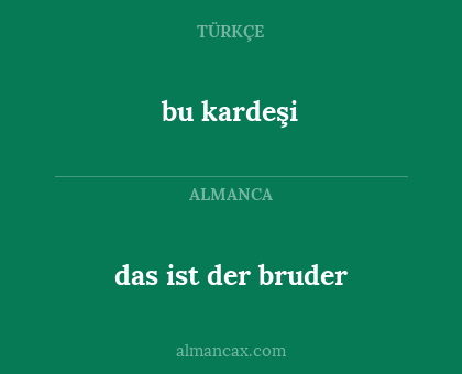 das ist der bruder - bu kardeşi