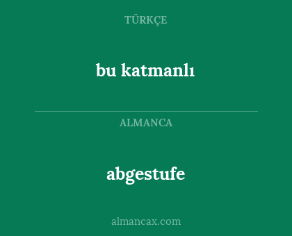 abgestufe - bu katmanlı