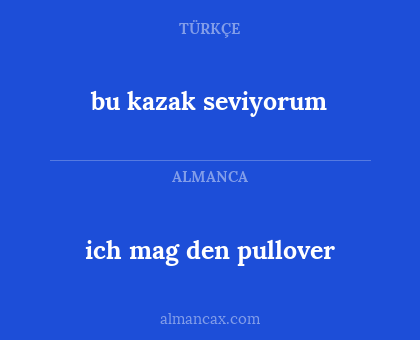 ich mag den pullover - bu kazak seviyorum